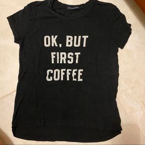 Brandy Melville- ok but first, coffee shirt